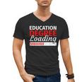 Education Major Shirts Teaching Degree Loading Graduation Men's V-Neck T-Shirt