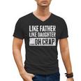 Like Father Like Daughter Oh Crap Shirt Men Dad Fathers Day Men's V-Neck T-Shirt