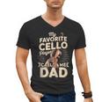 My Favorite Cello Player Calls Me Dad Fathers Day Men's V-Neck T-Shirt