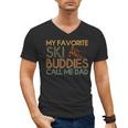 My Favorite Ski Buddies Call Me Dad A Cool Ski For Skiers Men's V-Neck T-Shirt