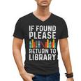 If Found Please Return To Library Book Lover Men's V-Neck T-Shirt If Found Please Return To Library Book Lover Men's V-Neck T-Shirt