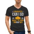 I Graduated Can I Go Back To Bed Now Graduation College Men's V-Neck T-Shirt