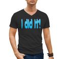 I Did It Graduation Shirt For Graduates And Proud Parents Men's V-Neck T-Shirt