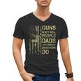 Guns Don't Kill People Dads With Pretty Daughters Humor Dad Men's V-Neck T-Shirt