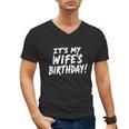 Humor Dad Husband It's My Wife's Birthday Men's V-Neck T-Shirt