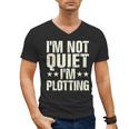 I'm Not Quiet I'm Plotting I Introvert Men's V-Neck T-Shirt I'm Not Quiet I'm Plotting I Introvert Men's V-Neck T-Shirt