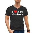 I Love Hot Doctors PhD Graduation Present From Spouse Men's V-Neck T-Shirt