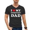 I Love My Introvert Dad I Heart My Introvert Dad Men's V-Neck T-Shirt I Love My Introvert Dad I Heart My Introvert Dad Men's V-Neck T-Shirt