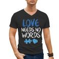 Love Needs No Words Autism Awareness Shirt Mom Dad Teacher Men's V-Neck T-Shirt