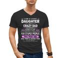 I Am A Lucky Daughter I Have A Crazy Dad Men's V-Neck T-Shirt