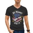 My Mommy Did It Mom Graduation Men's V-Neck T-Shirt My Mommy Did It Mom Graduation Men's V-Neck T-Shirt