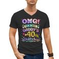 OMG It's My Daddy's 40th Birthday Happy 40 Years Old Men's V-Neck T-Shirt