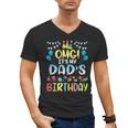 OMG It's My Dad's Birthday Happy To Me You Father Daddy Men's V-Neck T-Shirt