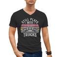 Still Plays With Trucks Nostalgia Classic Men's V-Neck T-Shirt Still Plays With Trucks Nostalgia Classic Men's V-Neck T-Shirt