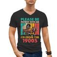 Please Be Patient I'm From The 1900s Dad Fathers Day Men's V-Neck T-Shirt Please Be Patient I'm From The 1900s Dad Fathers Day Men's V-Neck T-Shirt