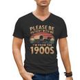 Please Be Patient With Me I'm From The 1900s Sarcastic Men's V-Neck T-Shirt Please Be Patient With Me I'm From The 1900s Sarcastic Men's V-Neck T-Shirt
