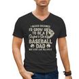 Quote Sayings I Never Dreamed Super Sexy Baseball Dad Men's V-Neck T-Shirt