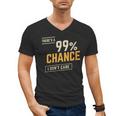 There's A 99 Chance I Don't Care Introvert Humor Men's V-Neck T-Shirt There's A 99 Chance I Don't Care Introvert Humor Men's V-Neck T-Shirt