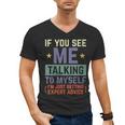 If You See Me Talking To Myself Sarcastic Introvert Men's V-Neck T-Shirt If You See Me Talking To Myself Sarcastic Introvert Men's V-Neck T-Shirt