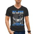 My Son Has Your Back Proud Air Force Dad Military Father Men's V-Neck T-Shirt