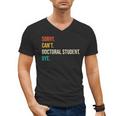 Sorry Can't Doctoral Student Bye PhD Graduation Party Men's V-Neck T-Shirt