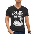 Stop Looking At Me Swan Introvert Humor Men's V-Neck T-Shirt Stop Looking At Me Swan Introvert Humor Men's V-Neck T-Shirt