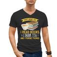 That’s What I Do Read Books I Drink Tea And I Forget Things Men's V-Neck T-Shirt