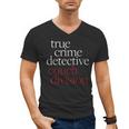 True Crime Detective Couch Division Fun Crime Fan Introverts Men's V-Neck T-Shirt True Crime Detective Couch Division Fun Crime Fan Introverts Men's V-Neck T-Shirt
