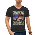 I Have Two Titles Veteran And Grandpa Dad Papa Grandpa Men's V-Neck T-Shirt