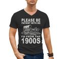 Vintage Please Be Patient I'm From The 1900s Saying Humor Men's V-Neck T-Shirt Vintage Please Be Patient I'm From The 1900s Saying Humor Men's V-Neck T-Shirt