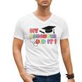 My Daughter Did It Graduation Doctor Nurse Child Graduated Men's V-Neck T-Shirt