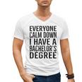 Everyone Calm Down Bachelors Degree Graduation T-Shirt Men's V-Neck T-Shirt