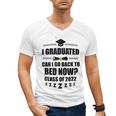 I Graduated Can I Go Back To Bed Class Of 2022 Graduation Men's V-Neck T-Shirt