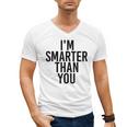 I'M SMARTER THAN YOU Shirt Graduation School Idea Men's V-Neck T-Shirt
