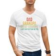 I Just Keep Getting Better Dad Grandpa Great Grandpa Vintage Men's V-Neck T-Shirt