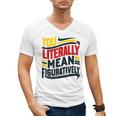 You Literally Mean Figuratively Grammar Teacher Book Writers Men's V-Neck T-Shirt