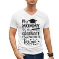 My Mommy Did It And She Did It Graduation Tee For Daughter Men's V-Neck T-Shirt