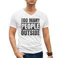 Too Many People Outside Introvert Introverted Shy Shyness Men's V-Neck T-Shirt