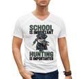 School Important But Hunting Is Importanter Dad Men's V-Neck T-Shirt School Important But Hunting Is Importanter Dad Men's V-Neck T-Shirt