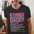 5 Things You Should Know About My Daddy Fathers Day Men's V-Neck T-Shirt