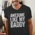 Awesome Like My Daddy Shirt Son Daughter Fathers Day Men's V-Neck T-Shirt