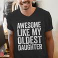Awesome Like My Oldest Daughter Shirt Men Dad Fathers Day Men's V-Neck T-Shirt
