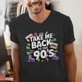 Take Me Back To The 90s Retro Nostalgia Men's V-Neck T-Shirt Take Me Back To The 90s Retro Nostalgia Men's V-Neck T-Shirt