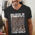 Believe In Your-Shelf Bookworm Book Shelf Reader Men's V-Neck T-Shirt