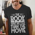 The Book Was Better Than The Movie Men's V-Neck T-Shirt