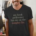 My Book Preference Has Me On The Naughty List Men's V-Neck T-Shirt My Book Preference Has Me On The Naughty List Men's V-Neck T-Shirt