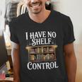 Book Shirt I Have No Shelf Control Books Men's V-Neck T-Shirt Book Shirt I Have No Shelf Control Books Men's V-Neck T-Shirt