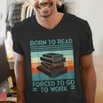 Born To Read Go Work Book Reading Librarian Men Women Men's V-Neck T-Shirt