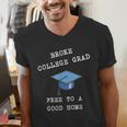 Broke College Grad Free To A Good Home Fun Graduation Men's V-Neck T-Shirt