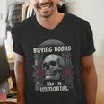 I Buy Books Like I'm Immortal Rose For Men Women Skeleton Men's V-Neck T-Shirt I Buy Books Like I'm Immortal Rose For Men Women Skeleton Men's V-Neck T-Shirt